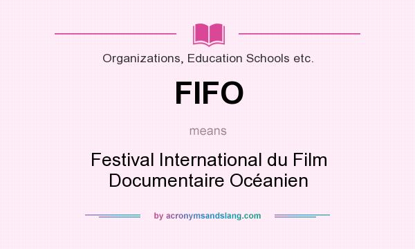 What does FIFO mean? It stands for Festival International du Film Documentaire Océanien