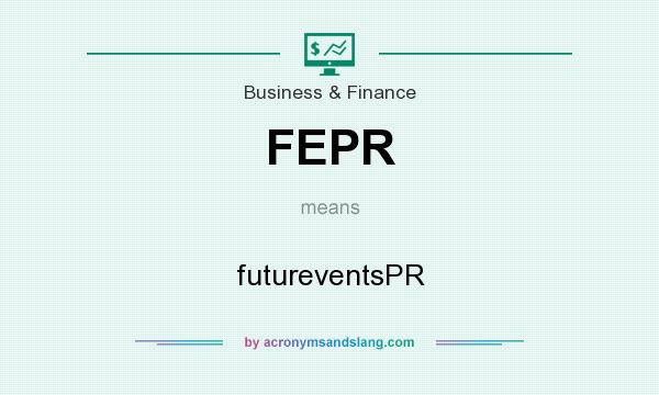 What does FEPR mean? It stands for futureventsPR