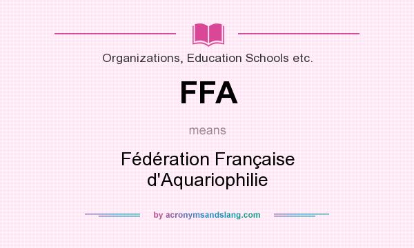 What does FFA mean? It stands for Fédération Française d`Aquariophilie