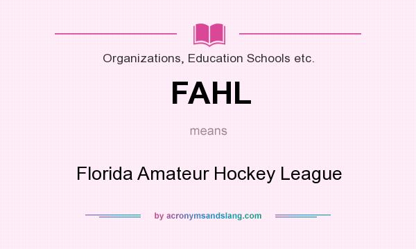What does FAHL mean? It stands for Florida Amateur Hockey League