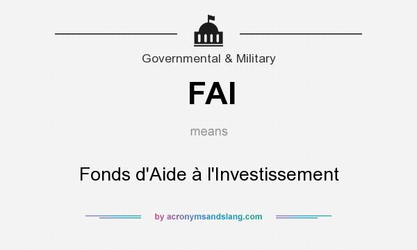 What does FAI mean? It stands for Fonds d`Aide à l`Investissement