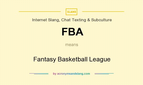 What does FBA mean? It stands for Fantasy Basketball League