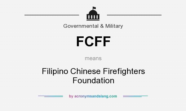 What does FCFF mean? It stands for Filipino Chinese Firefighters Foundation