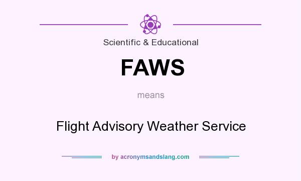 What does FAWS mean? It stands for Flight Advisory Weather Service