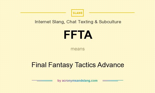 What does FFTA mean? It stands for Final Fantasy Tactics Advance