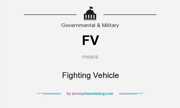 What does FV mean? It stands for Fighting Vehicle