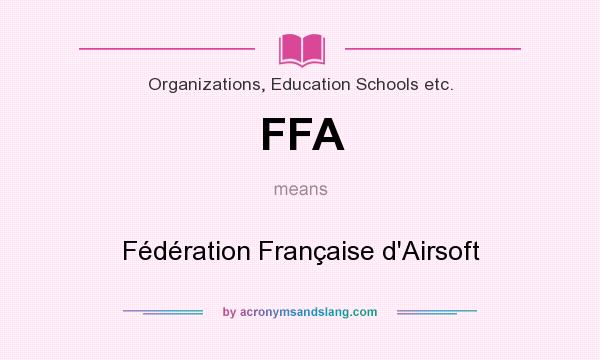 What does FFA mean? It stands for Fédération Française d`Airsoft
