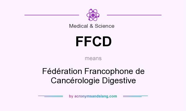 What does FFCD mean? It stands for Fédération Francophone de Cancérologie Digestive