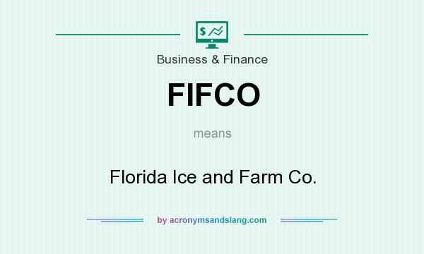 What does FIFCO mean? It stands for Florida Ice and Farm Co.