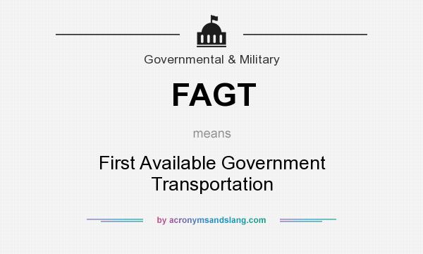 What does FAGT mean? It stands for First Available Government Transportation