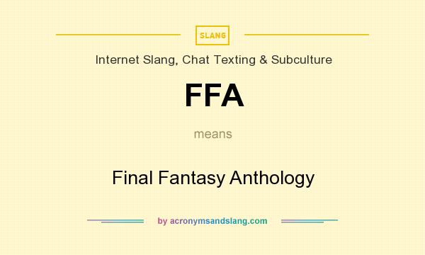 What does FFA mean? It stands for Final Fantasy Anthology