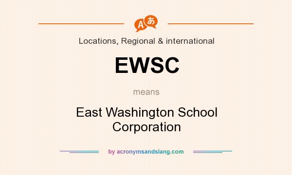 What does EWSC mean? It stands for East Washington School Corporation