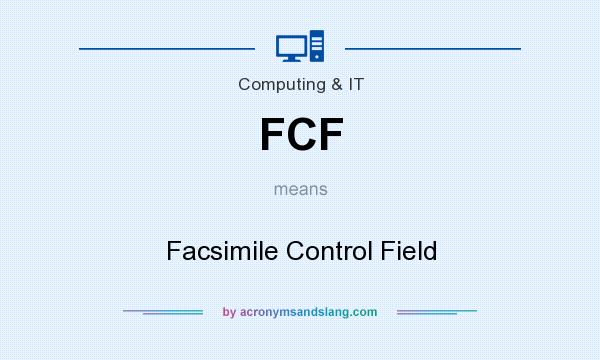 What does FCF mean? It stands for Facsimile Control Field