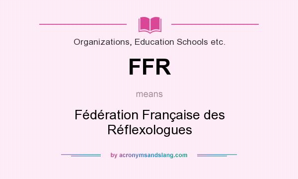 What does FFR mean? It stands for Fédération Française des Réflexologues