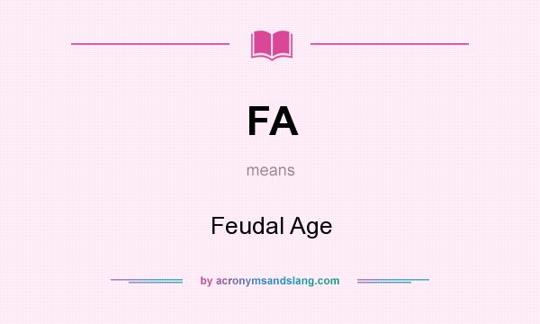 What does FA mean? It stands for Feudal Age