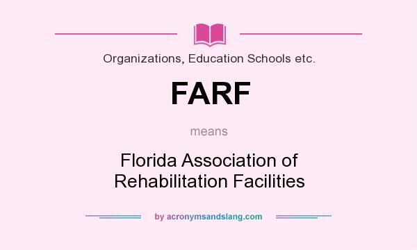 What does FARF mean? It stands for Florida Association of Rehabilitation Facilities