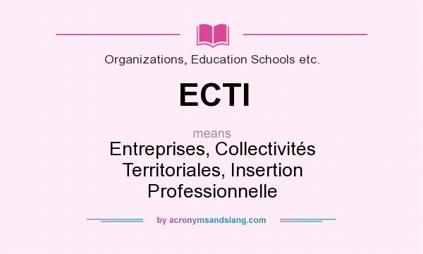 What does ECTI mean? It stands for Entreprises, Collectivités Territoriales, Insertion Professionnelle