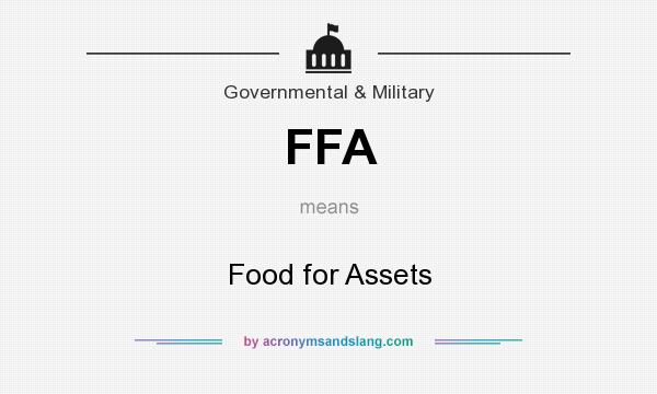 What does FFA mean? It stands for Food for Assets