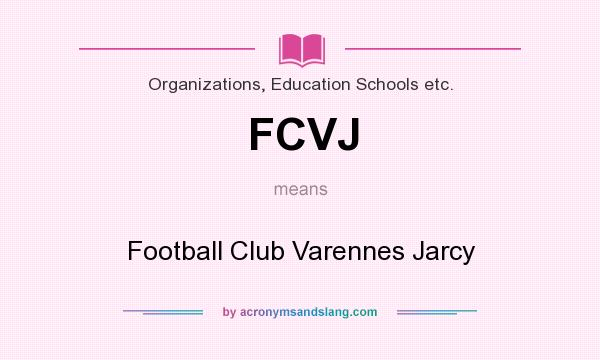 What does FCVJ mean? It stands for Football Club Varennes Jarcy