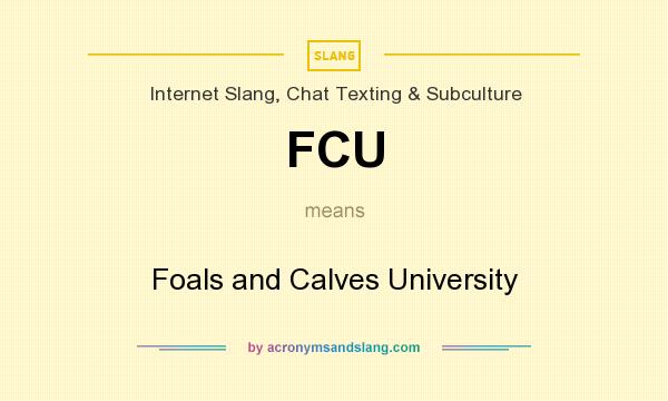 What does FCU mean? It stands for Foals and Calves University