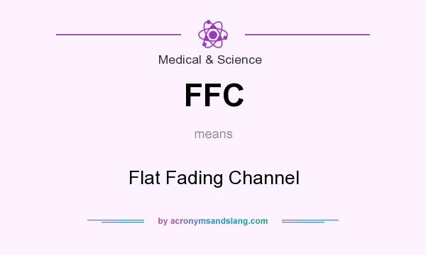 What does FFC mean? It stands for Flat Fading Channel