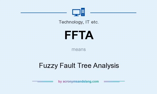 What does FFTA mean? It stands for Fuzzy Fault Tree Analysis