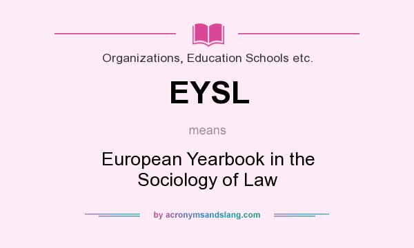 What does EYSL mean? It stands for European Yearbook in the Sociology of Law