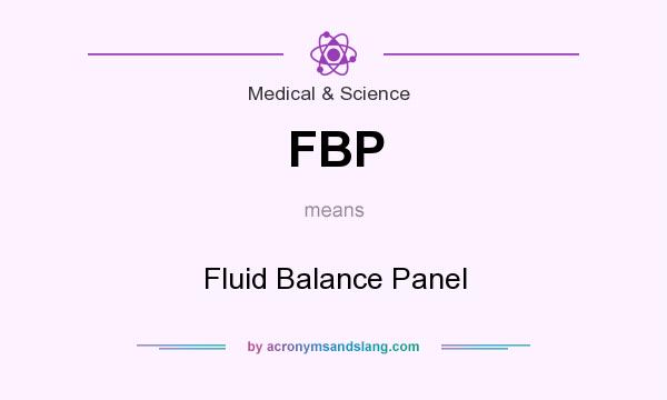 What does FBP mean? It stands for Fluid Balance Panel