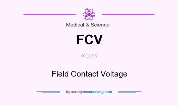 What does FCV mean? It stands for Field Contact Voltage
