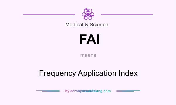 What does FAI mean? It stands for Frequency Application Index