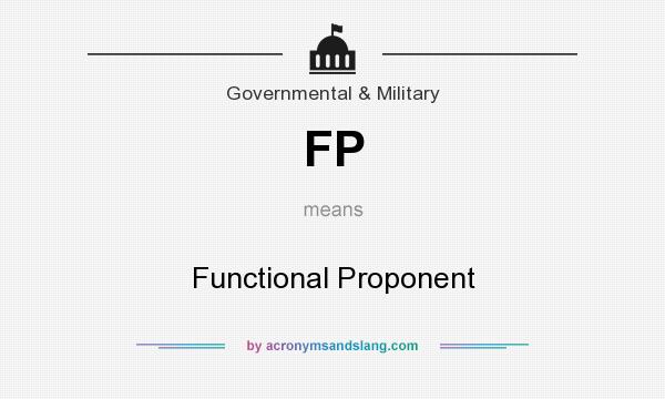 What does FP mean? It stands for Functional Proponent