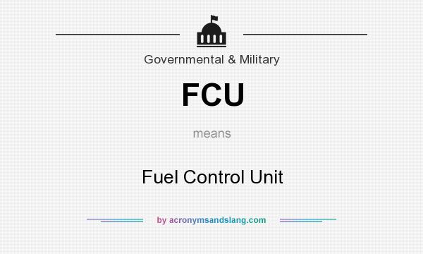 What does FCU mean? It stands for Fuel Control Unit