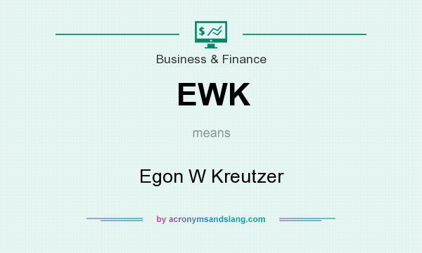 What does EWK mean? It stands for Egon W Kreutzer