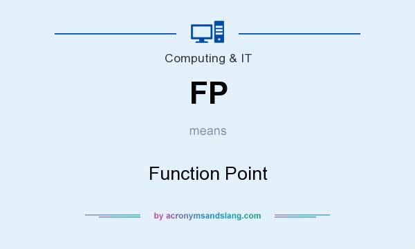 What does FP mean? It stands for Function Point