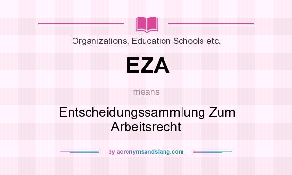 What does EZA mean? It stands for Entscheidungssammlung Zum Arbeitsrecht