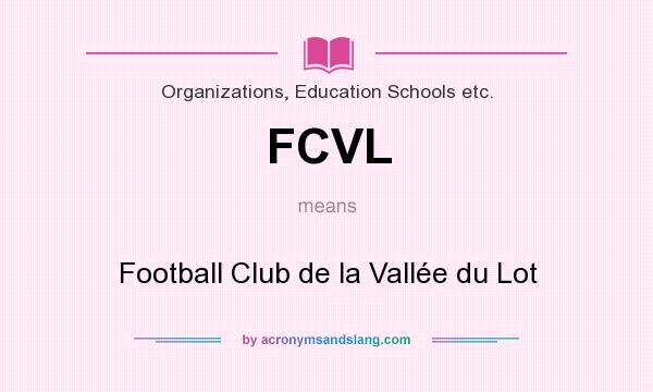 What does FCVL mean? It stands for Football Club de la Vallée du Lot