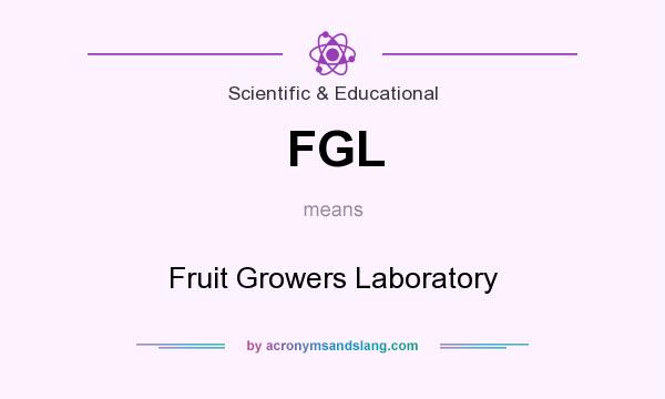 What does FGL mean? It stands for Fruit Growers Laboratory