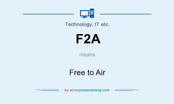 What does F2A mean? It stands for Free to Air