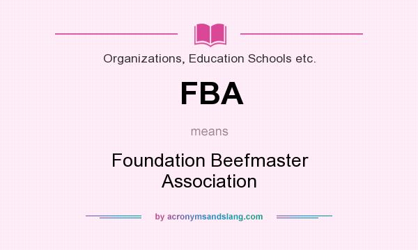 What does FBA mean? It stands for Foundation Beefmaster Association