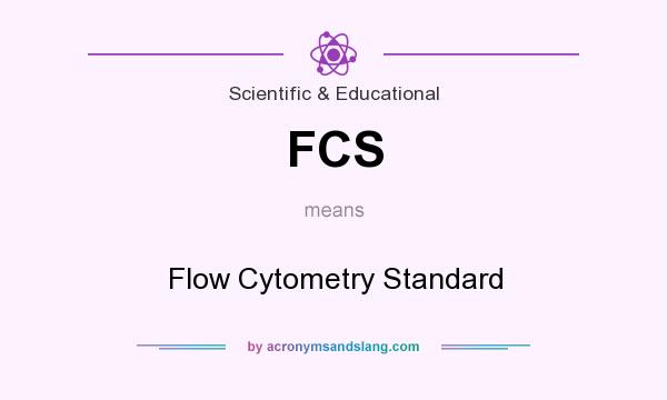 What does FCS mean? It stands for Flow Cytometry Standard