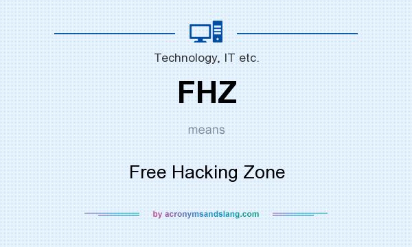 What does FHZ mean? It stands for Free Hacking Zone