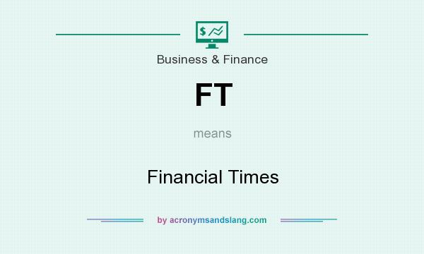 What does FT mean? It stands for Financial Times
