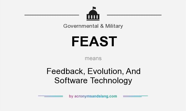 What does FEAST mean? It stands for Feedback, Evolution, And Software Technology