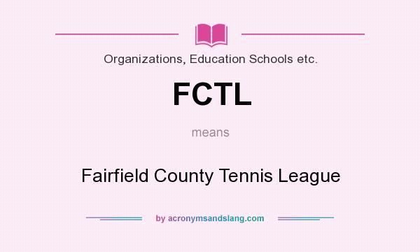 What does FCTL mean? It stands for Fairfield County Tennis League