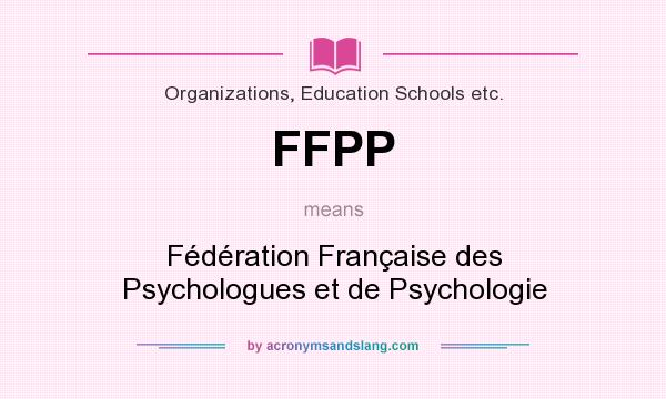 What does FFPP mean? It stands for Fédération Française des Psychologues et de Psychologie