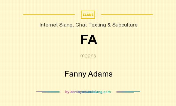 What does FA mean? It stands for Fanny Adams