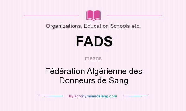 What does FADS mean? It stands for Fédération Algérienne des Donneurs de Sang