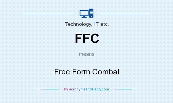 What does FFC mean? It stands for Free Form Combat