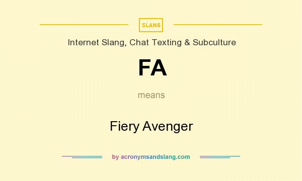 What does FA mean? It stands for Fiery Avenger