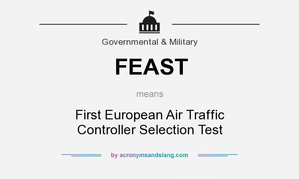 What does FEAST mean? It stands for First European Air Traffic Controller Selection Test